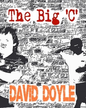 The Big 'C by David Doyle