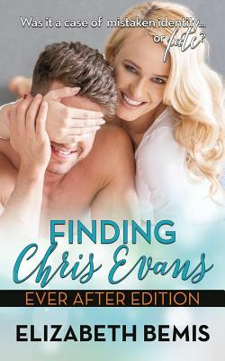 Finding Chris Evans: Ever After Edition by Elizabeth Bemis