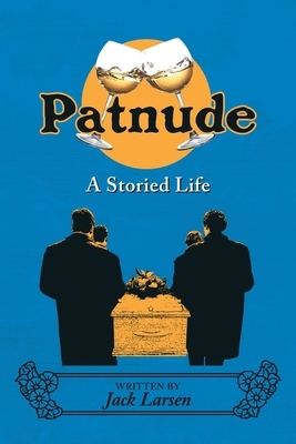 Patnude: A Storied Life by Jack Larsen
