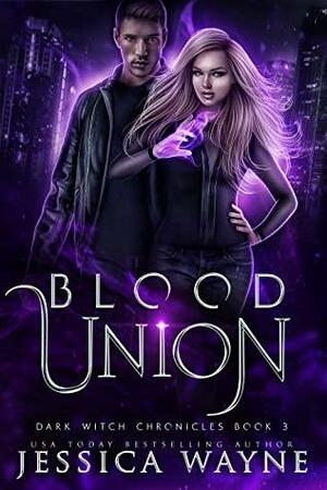 Blood Union by Jessica Wayne