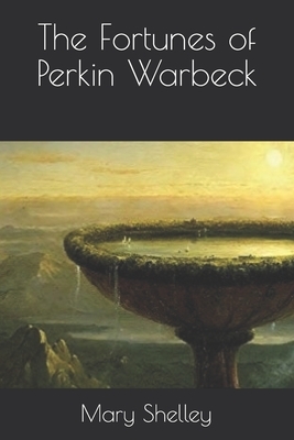 The Fortunes of Perkin Warbeck by Mary Wollstonecraft Shelley