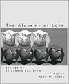 The Alchemy of Love by Elizabeth Engstrom