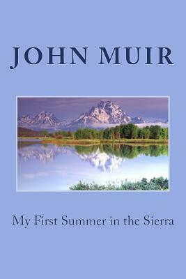 My First Summer in the Sierra by John Muir