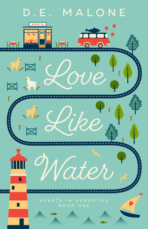 Love Like Water by Dawn Malone, D.E. Malone