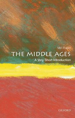 The Middle Ages: A Very Short Introduction by Miri Rubin