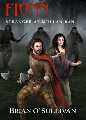 Fionn: Stranger at Mullán Bán by Brian O'Sullivan