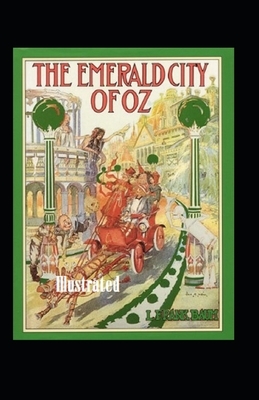 The Emerald City of Oz Illustrated by L. Frank Baum