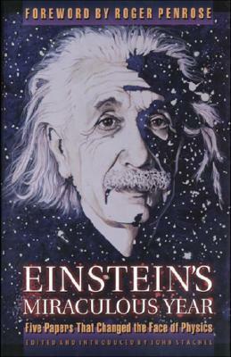 Einstein's Miraculous Year: Five Papers That Changed the Face of Physics by John J. Stachel