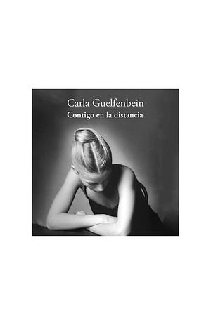 Contigo en la distancia by Carla Guelfenbein