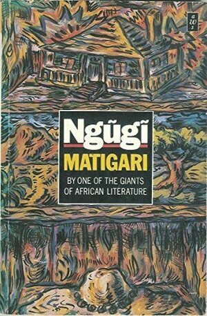 Matigari by Ngũgĩ wa Thiong'o