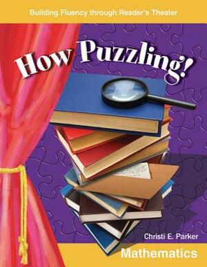 How Puzzling! (Grades 5-6) by Christi E. Parker