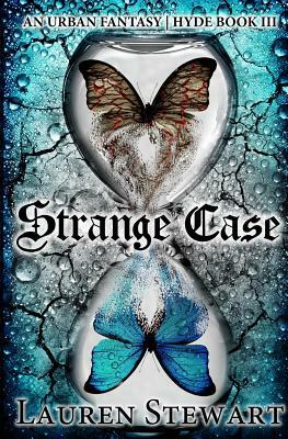Strange Case: an Urban Fantasy, Hyde Book III by Lauren Stewart