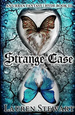 Strange Case: an Urban Fantasy, Hyde Book III by Lauren Stewart