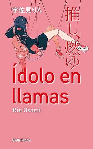 Ídolo en llamas by Rin Usami