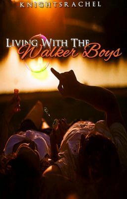 Living with the Walker Boys by knightsrachel