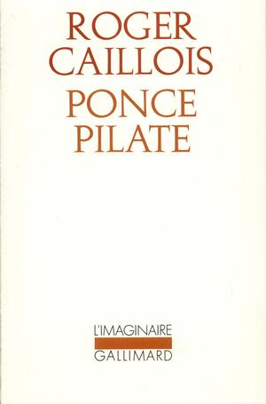 Ponce Pilate by Roger Caillois
