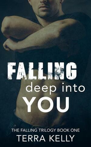 Falling Deep Into You by Terra Kelly