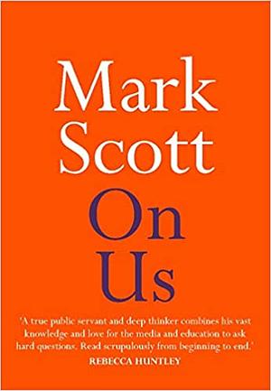 On Us by Mark Scott