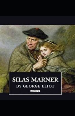 Silas Marner Illustrated by George Eliot