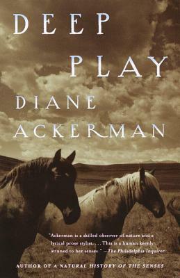 Deep Play by Diane Ackerman