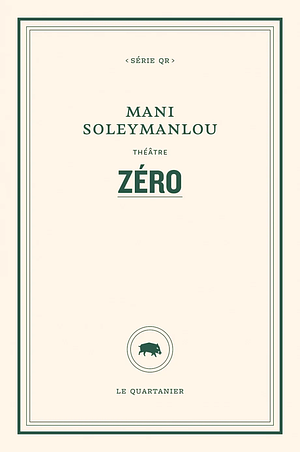 Zéro: théâtre by Mani Soleymanlou