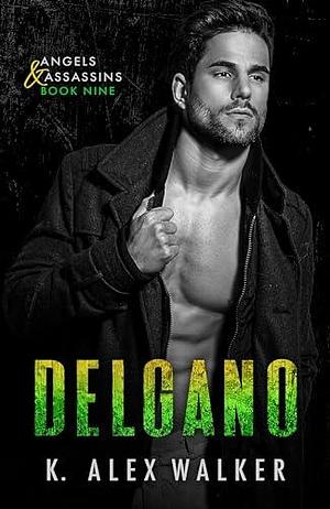 Delgano: A Dark Contemporary Interracial Romance by K. Alex Walker, K. Alex Walker