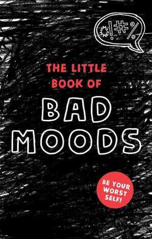 The Little Book of Bad Moods by Lotta Sonninen