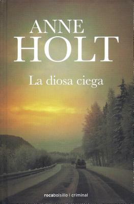 La Diosa Ciega = Blind Gudinne by Anne Holt