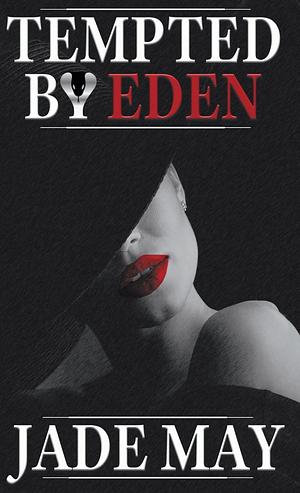 Tempted by Eden by Jade May