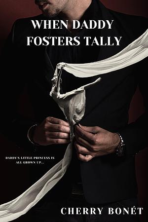 When Daddy Fosters Tally by Cherry Bonét