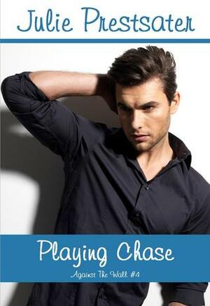 Playing Chase by Julie Prestsater