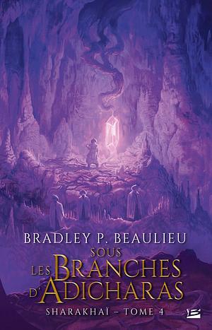 Sous les branches d'adicharas by Bradley P. Beaulieu