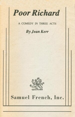 Poor Richard: A Comedy In Three Acts by Jean Kerr