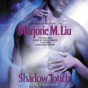 Shadow Touch: A Dirk & Steele Novel by Marjorie Liu, Marjorie Liu