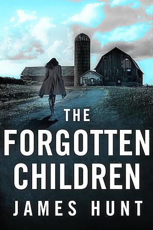 The Forgotten Children by James Hunt