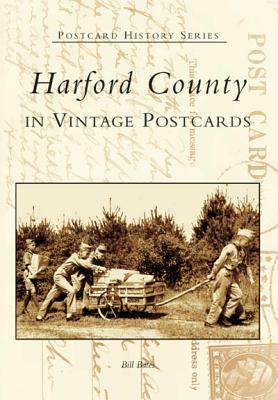 Harford County (Postcard History: Maryland) by Bill Bates
