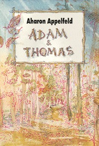 Adam et Thomas by Aharon Appelfeld