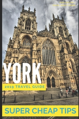 Super Cheap York: Enjoy a $1,000 trip to York for $150 by Phil G. Tang