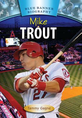 Mike Trout by Tammy Gagne