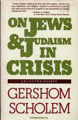 On Jews and Judaism in Crisis by Gershom Scholem