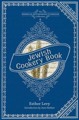Jewish Cookery Book: On Principles of Economy by Esther Levy