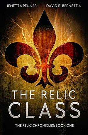 The Relic Class by David R. Bernstein, Jenetta Penner