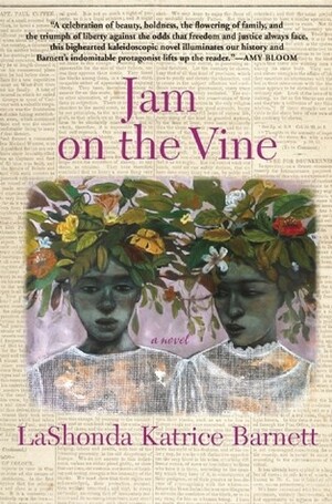 Jam on the Vine: A Novel by LaShonda Katrice Barnett