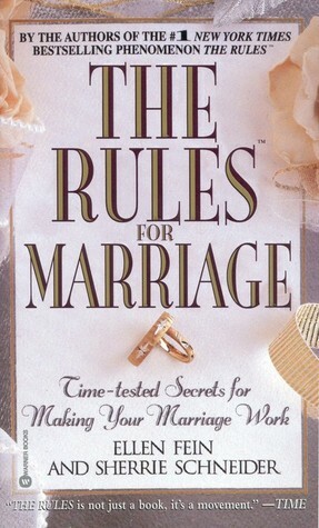 The Rules for Marriage: Time-Tested Secrets for Making Your Marriage Work by Sherrie Schneider, Ellen Fein