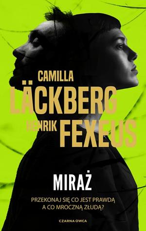 Miraż by Henrik Fexeus, Camilla Läckberg