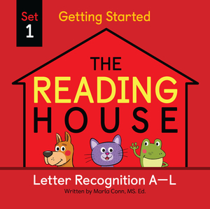 The Reading House Set 1: Letter Recognition A-L by Marla Conn