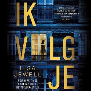 Ik Volg Je by Lisa Jewell