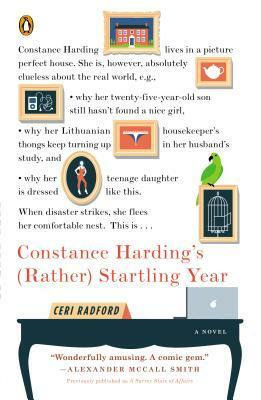 The Tumultuous Year of Constance Harding: A Novel by Ceri Radford