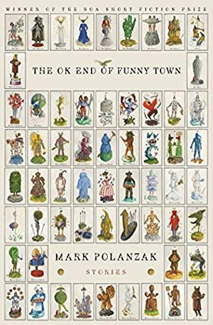 The OK End of Funny Town by Mark Polanzak