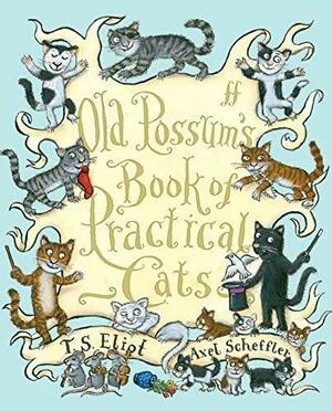 Old Possum's Book Of Practical Cats by T.S. Eliot